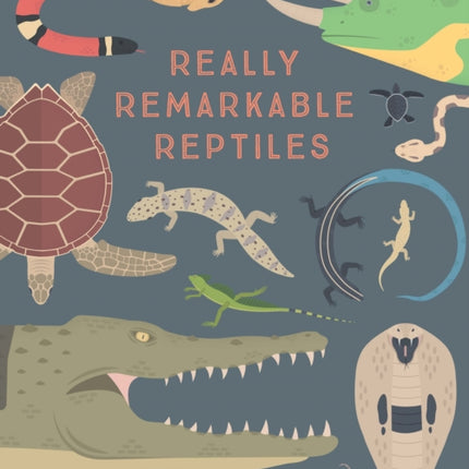 Really Remarkable Reptiles