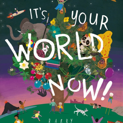 It's Your World Now!