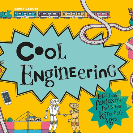 Cool Engineering: Filled with fantastic facts for kids of all ages