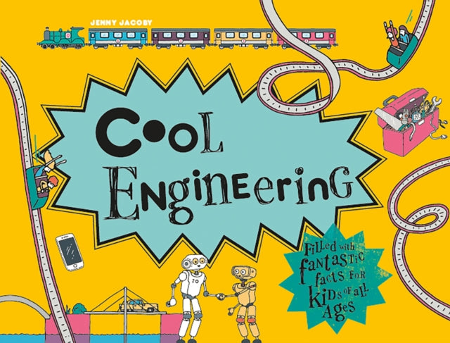 Cool Engineering: Filled with fantastic facts for kids of all ages