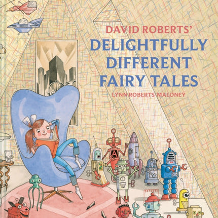 David Roberts' Delightfully Different Fairytales