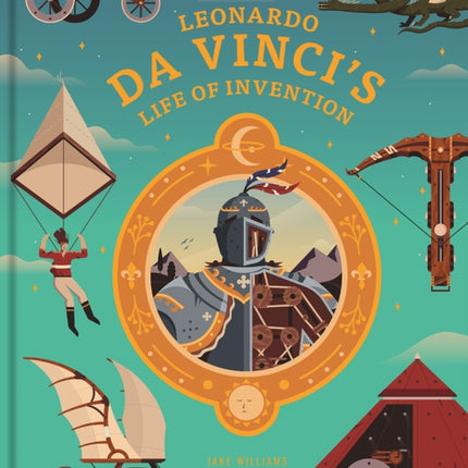 Leonardo da Vinci's Life of Invention