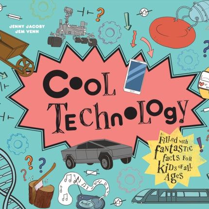 Cool Technology: Filled with fantastic facts for kids of all ages (Cool)