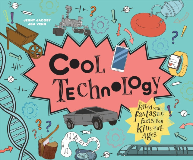 Cool Technology: Filled with fantastic facts for kids of all ages (Cool)