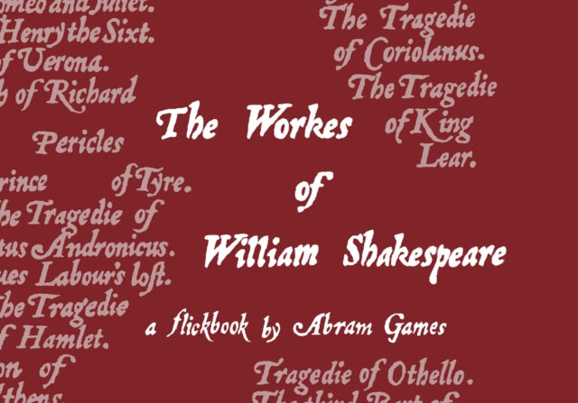 The Workes of William Shakespeare: A Flickbook By