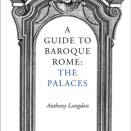A Guide to Baroque Rome The Palaces