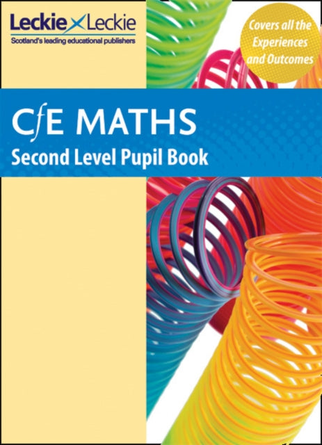 Second Level Maths: Curriculum for Excellence Maths for Scotland (Leckie Student Book)