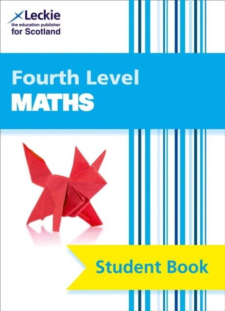 Fourth Level Maths: Comprehensive Textbook to Learn CfE Topics (Leckie Student Book)