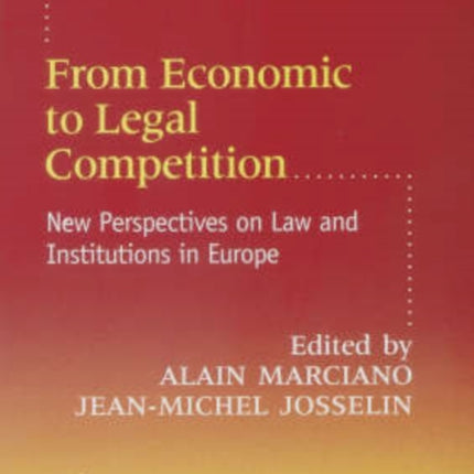 From Economic to Legal Competition: New Perspectives on Law and Institutions in Europe