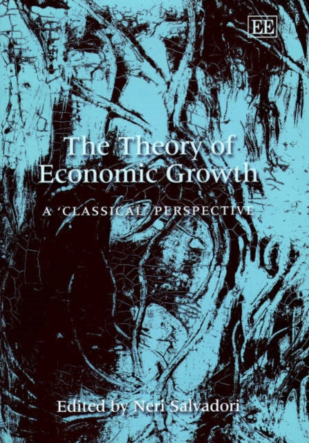 The Theory of Economic Growth: A ‘Classical’ Perspective