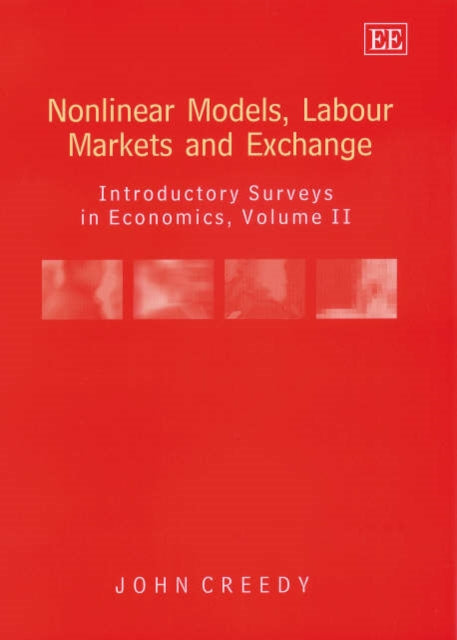 Nonlinear Models, Labour Markets and Exchange: Introductory Surveys in Economics, Volume II