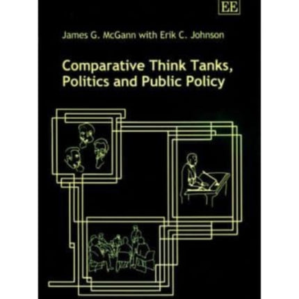 Comparative Think Tanks, Politics and Public Policy