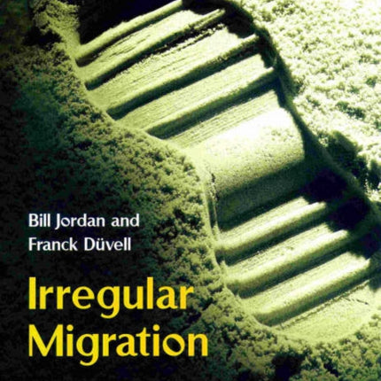 Irregular Migration: The Dilemmas of Transnational Mobility