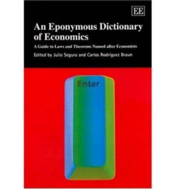 An Eponymous Dictionary of Economics: A Guide to