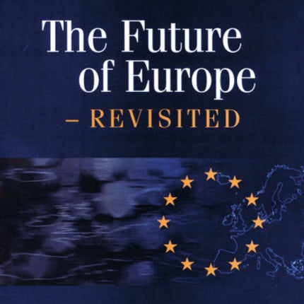 The Future of Europe – Revisited