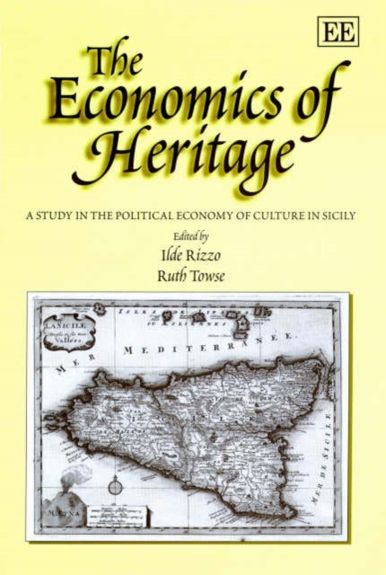 The Economics of Heritage: A Study in the Political Economy of Culture in Sicily