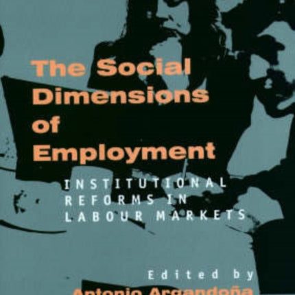 The Social Dimensions of Employment: Institutional Reforms in Labour Markets