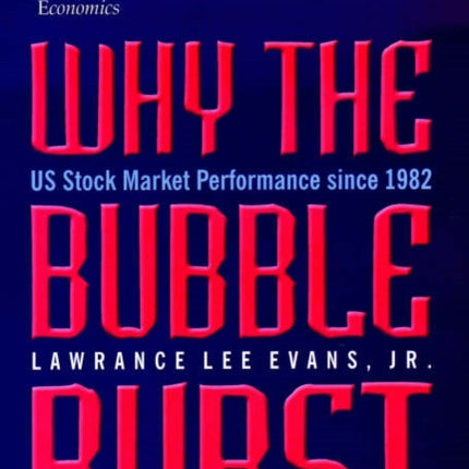 Why the Bubble Burst: US Stock Market Performance since 1982