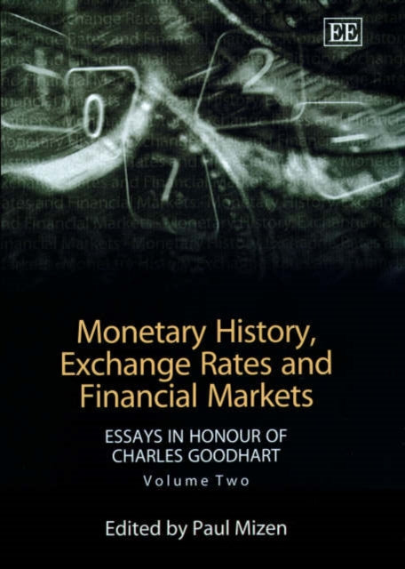 Monetary History, Exchange Rates and Financial Markets: Essays in Honour of Charles Goodhart, Volume Two