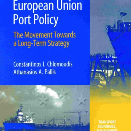 European Union Port Policy: The Movement Towards a Long-Term Strategy