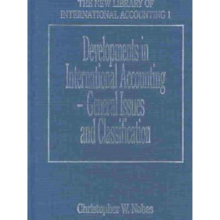 Developments in International Accounting – General Issues and Classification