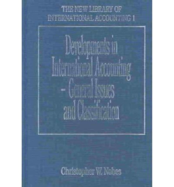 Developments in International Accounting – General Issues and Classification