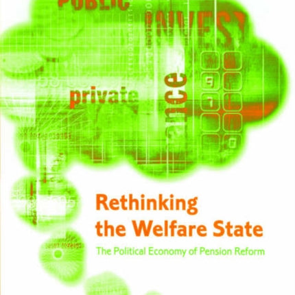 Rethinking the Welfare State: The Political Economy of Pension Reform