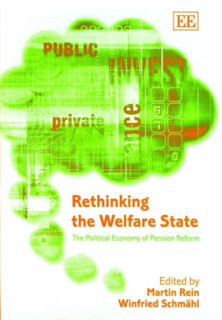 Rethinking the Welfare State: The Political Economy of Pension Reform