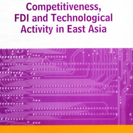 Competitiveness, FDI and Technological Activity in East Asia