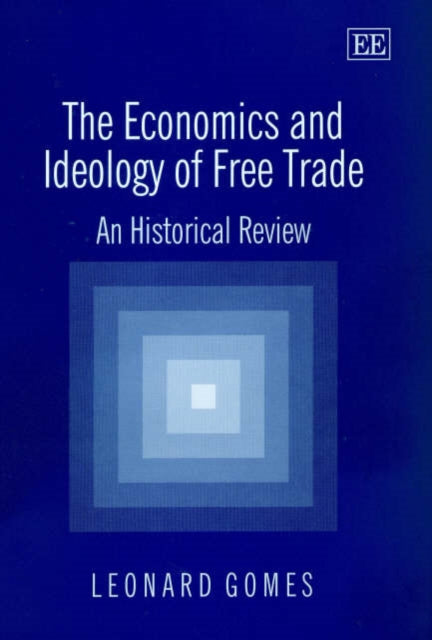 The Economics and Ideology of Free Trade: An Historical Review