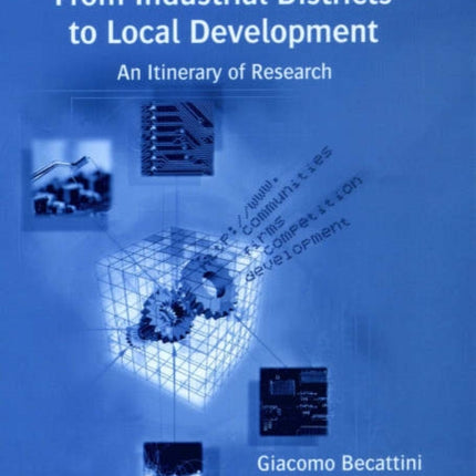 From Industrial Districts to Local Development: An Itinerary of Research