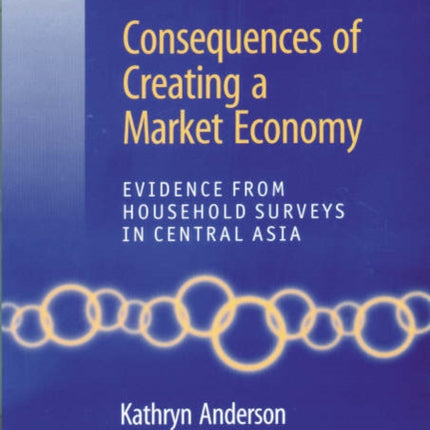 Consequences of Creating a Market Economy: Evidence from Household Surveys in Central Asia