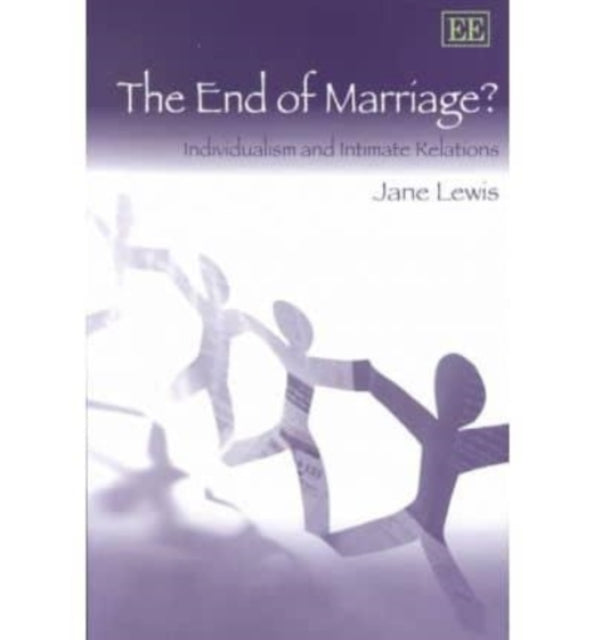 The End of Marriage?: Individualism and Intimate Relations