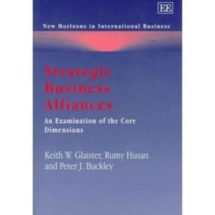 Strategic Business Alliances: An Examination of the Core Dimensions