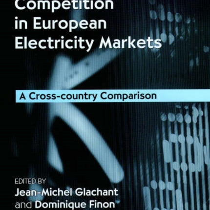 Competition in European Electricity Markets: A Cross-country Comparison