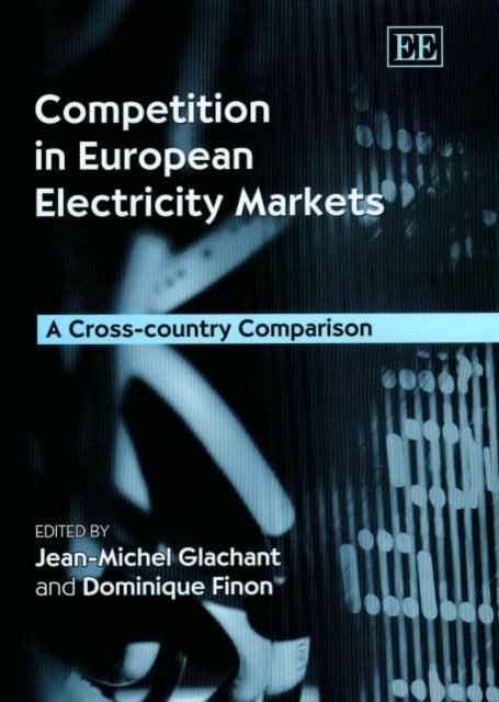 Competition in European Electricity Markets: A Cross-country Comparison