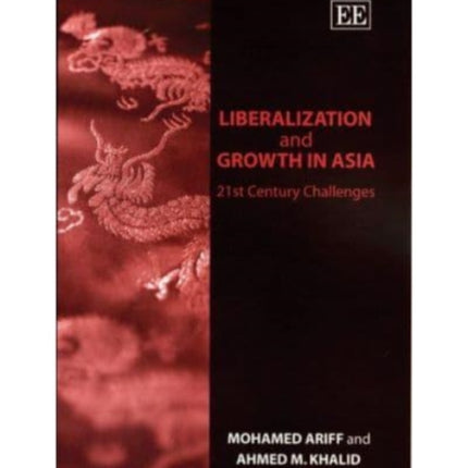 Liberalization and Growth in Asia: 21st Century Challenges