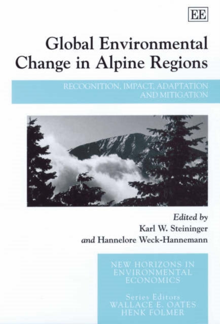 Global Environmental Change in Alpine Regions: Recognition, Impact, Adaptation and Mitigation