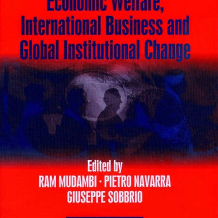 Economic Welfare, International Business and Global Institutional Change