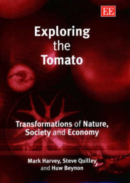 Exploring the Tomato: Transformations of Nature, Society and Economy