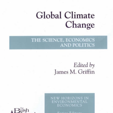 Global Climate Change: The Science, Economics and Politics