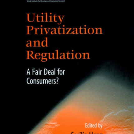 Utility Privatization and Regulation: A Fair Deal for Consumers?