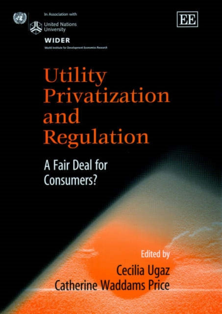 Utility Privatization and Regulation: A Fair Deal for Consumers?