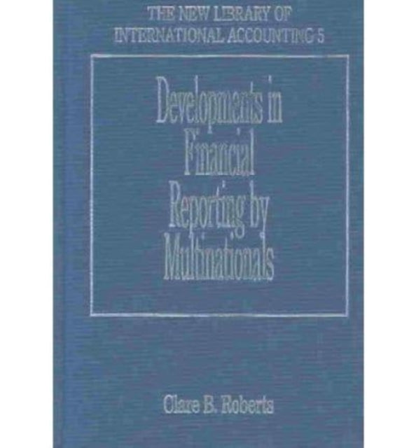 Developments in Financial Reporting by Multinationals