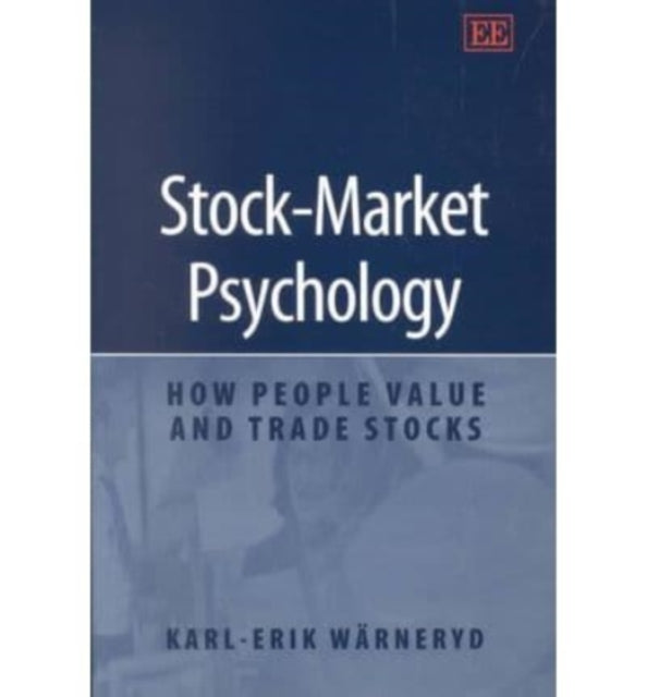 Stock-Market Psychology: How People Value and Trade Stocks