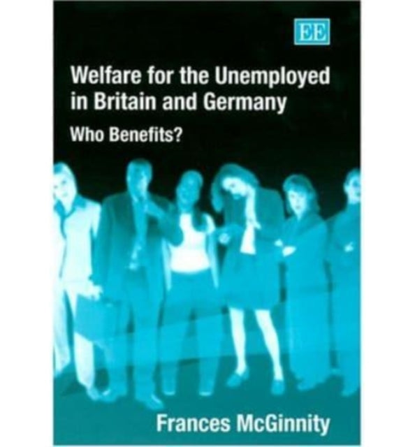 Welfare for the Unemployed in Britain and