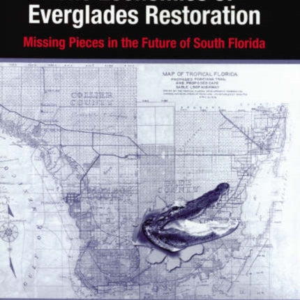 The Economics of Everglades Restoration: Missing Pieces in the Future of South Florida