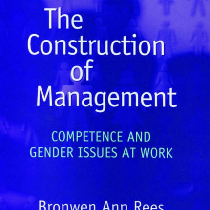 The Construction of Management: Competence and Gender Issues at Work