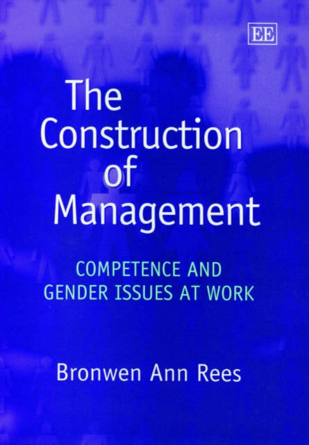 The Construction of Management: Competence and Gender Issues at Work