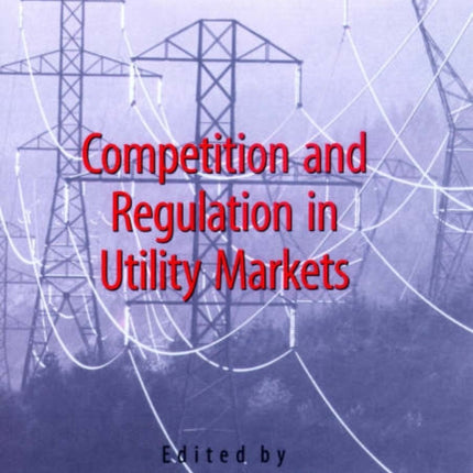 Competition and Regulation in Utility Markets